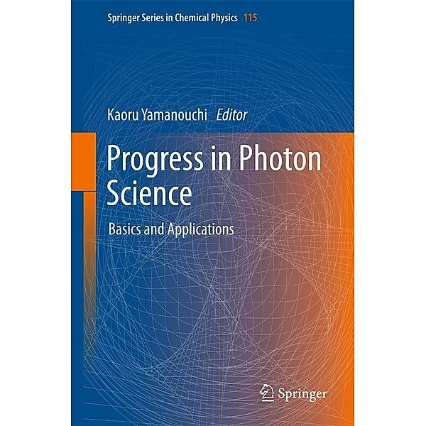 Progress in Photon Science / Springer Series in Chemical Physics Bd.115