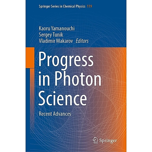 Progress in Photon Science / Springer Series in Chemical Physics Bd.119