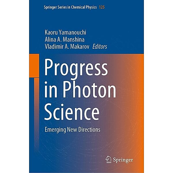 Progress in Photon Science / Springer Series in Chemical Physics Bd.125