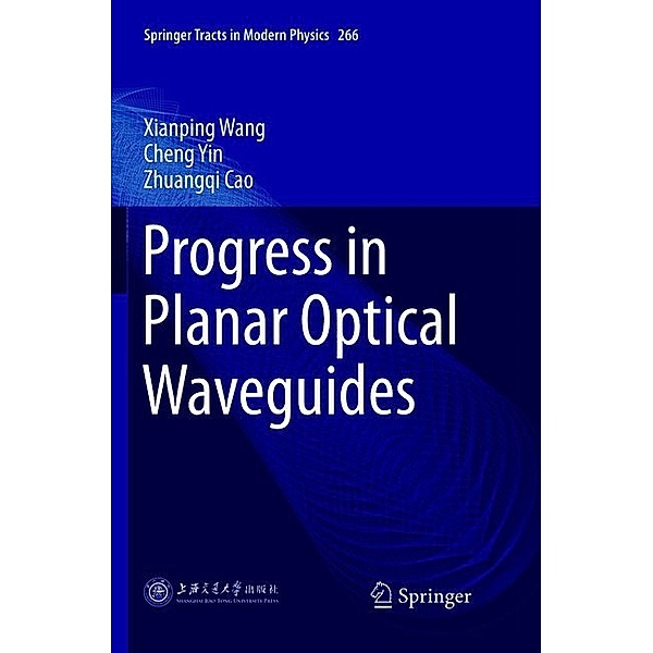 Progress in Planar Optical Waveguides, Xianping Wang, Cheng Yin, Zhuangqi Cao