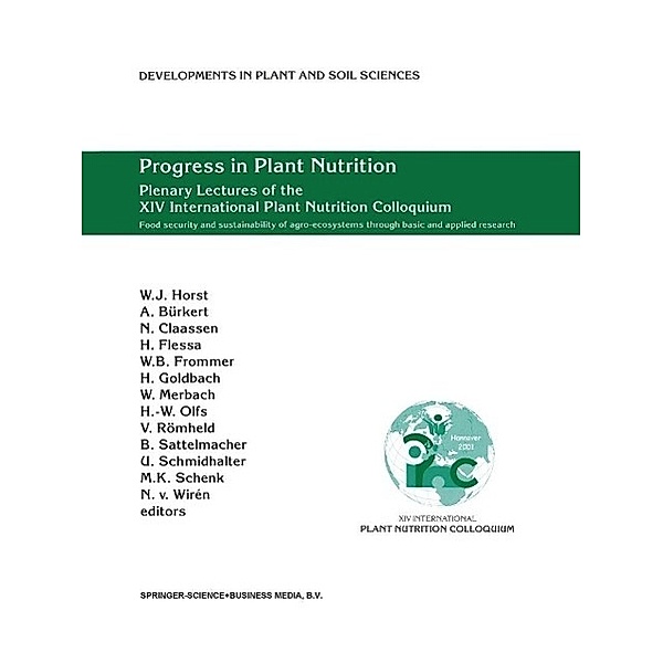 Progress in Plant Nutrition: Plenary Lectures of the XIV International Plant Nutrition Colloquium / Developments in Plant and Soil Sciences Bd.98