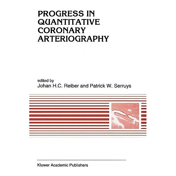 Progress in quantitative coronary arteriography / Developments in Cardiovascular Medicine Bd.155
