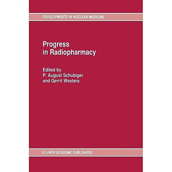 Progress in Radiopharmacy / Developments in Nuclear Medicine Bd.22