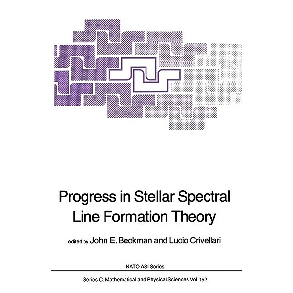 Progress in Stellar Spectral Line Formation Theory / Nato Science Series C: Bd.152