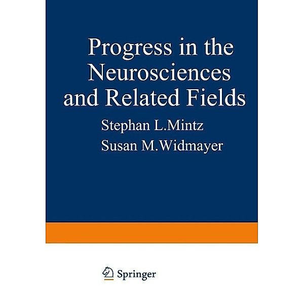 Progress in the Neurosciences and Related Fields / Studies in the Natural Sciences Bd.6, Behram Kursunoglu, Susan M. Widmayer, Chui-Shuen Hui, Joseph Hubbard, Joseph F. Malerba, Stephan L. Mintz