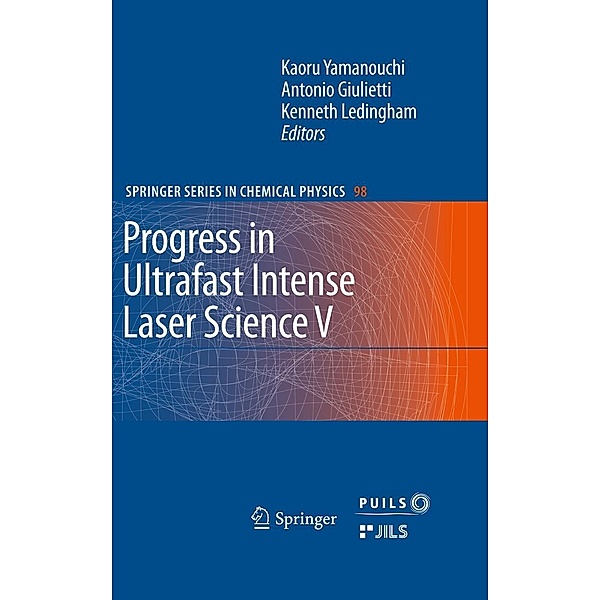 Progress in Ultrafast Intense Laser Science / Springer Series in Chemical Physics Bd.98