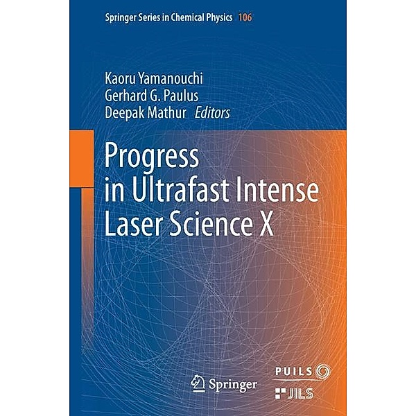 Progress in Ultrafast Intense Laser Science X