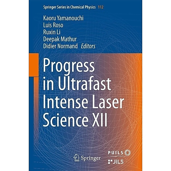 Progress in Ultrafast Intense Laser Science XII / Springer Series in Chemical Physics Bd.112
