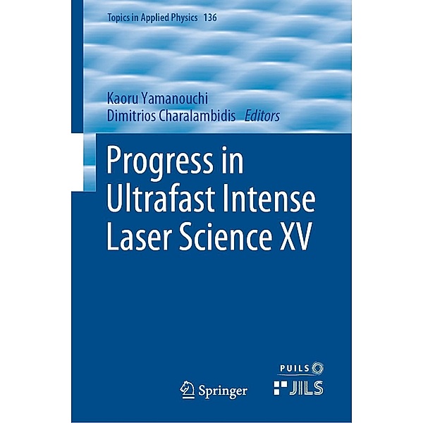 Progress in Ultrafast Intense Laser Science XV / Topics in Applied Physics Bd.136