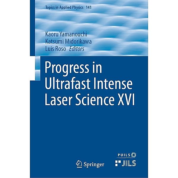 Progress in Ultrafast Intense Laser Science XVI / Topics in Applied Physics Bd.141