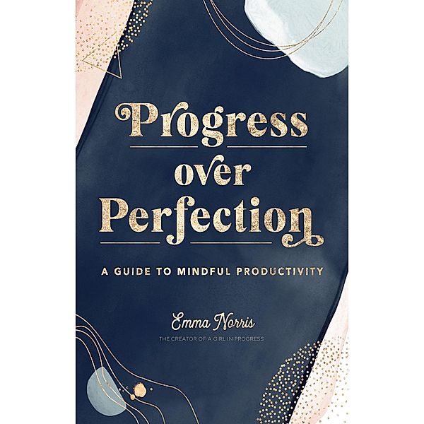 Progress Over Perfection / Live Well, Emma Norris