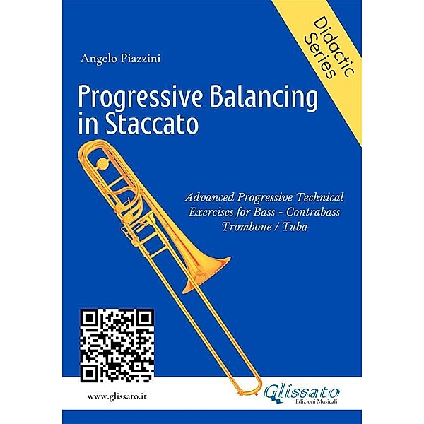 Progressive balancing in staccato for bass trombone / Angelo Piazzini - didactic Bd.14, Angelo Piazzini