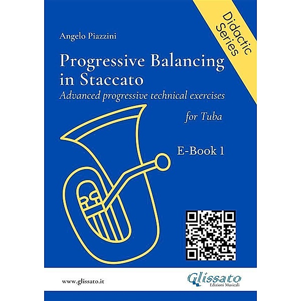Progressive Balancing in Staccato for Tuba - E-book 1 / Angelo Piazzini - didactic Bd.7, Angelo Piazzini
