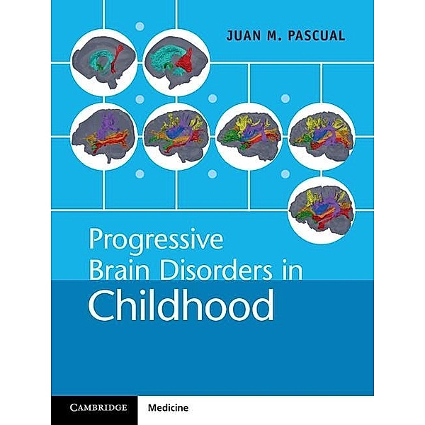Progressive Brain Disorders in Childhood, Juan M. Pascual
