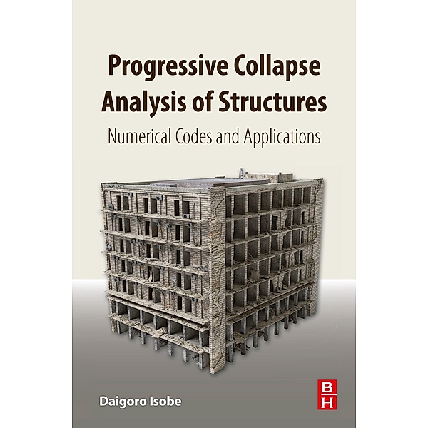 Progressive Collapse Analysis of Structures, Daigoro Isobe