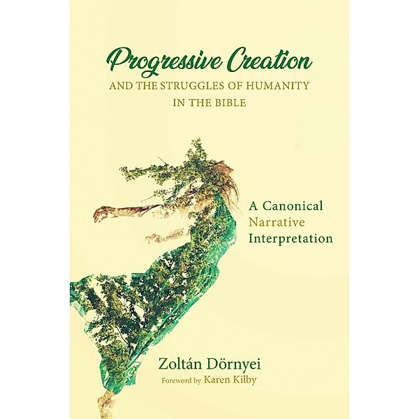 Progressive Creation and the Struggles of Humanity in the Bible, Zoltan Dornyei