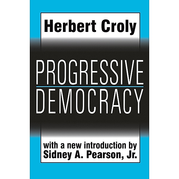 Progressive Democracy, Herbert Croly
