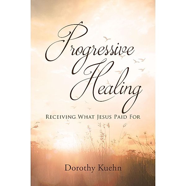 Progressive Healing, Dorothy Kuehn