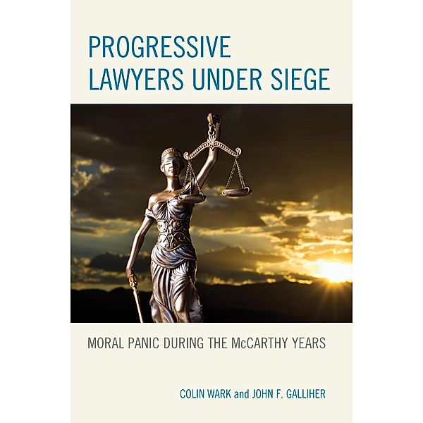 Progressive Lawyers under Siege, Colin Wark, John F. Galliher