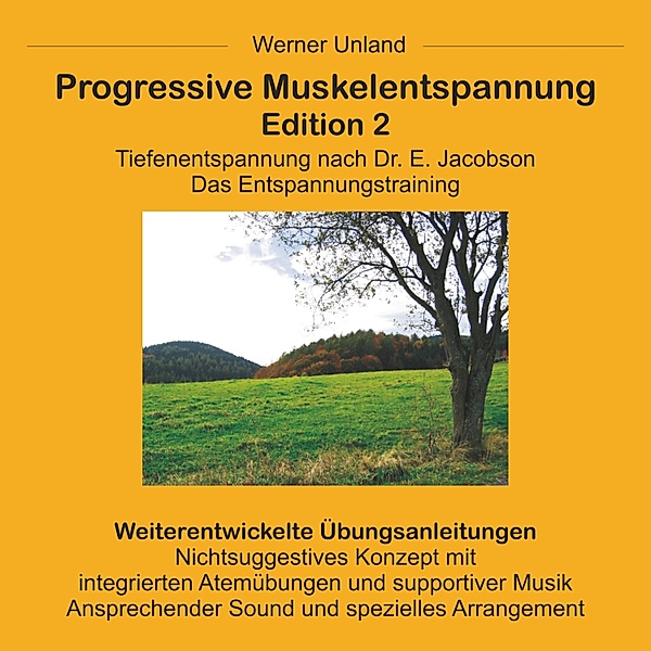 Progressive Muskelentspannung - 2 - Progressive Muskelentspannung Edition 2, Werner Unland, Cornelia Kramer-Unland