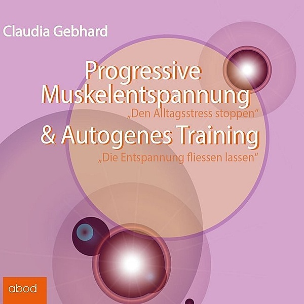 Progressive Muskelentspannung & Autogenes Training,Audio-CD, Claudia Gebhard