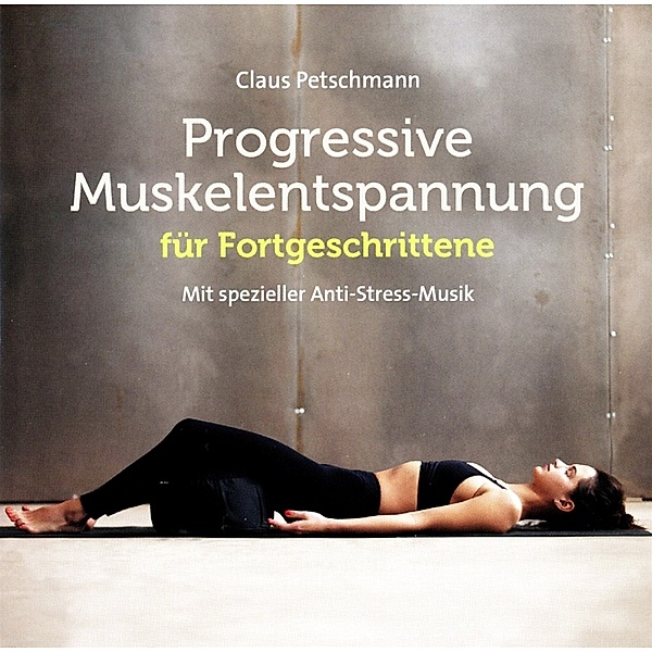 Progressive Muskelentspannung Für Fortgeschrittene, Claus Petschmann