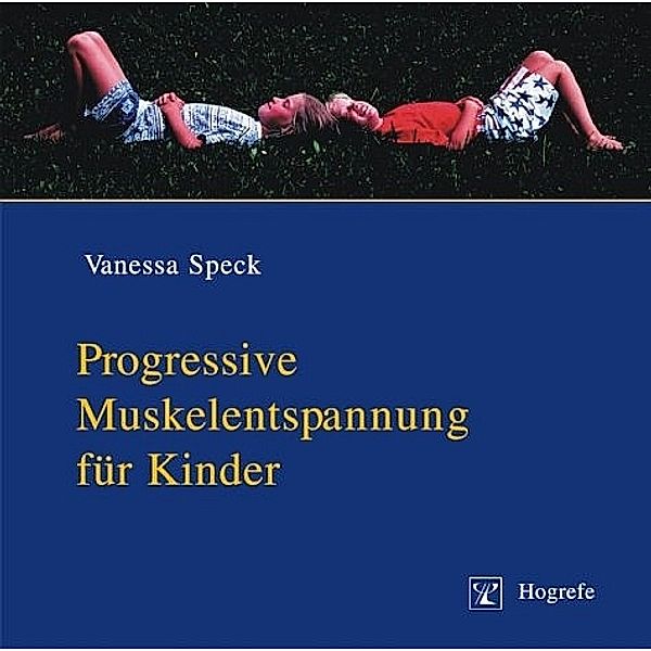 Progressive Muskelentspannung für Kinder, 1 Audio-CD, Vanessa Speck