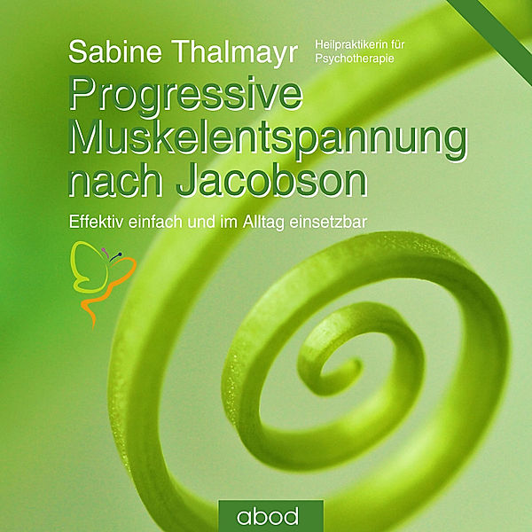 Progressive Muskelentspannung nach Jacobson, Sabine Thalmayr