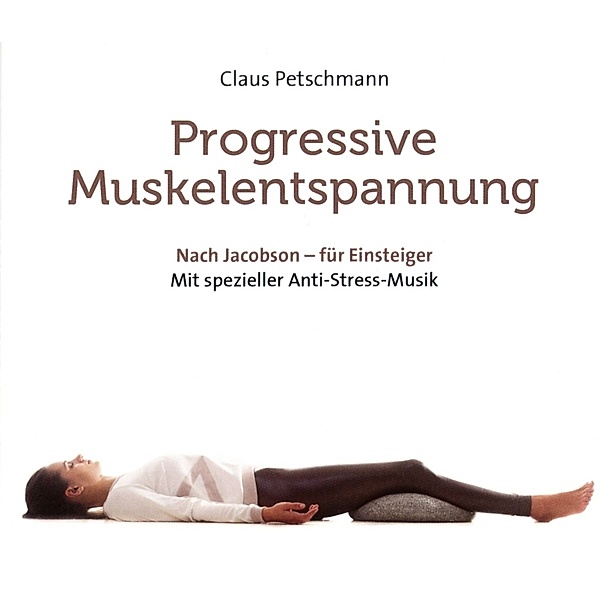 Progressive Muskelentspannung-Nach Jacobson, Claus Petschmann