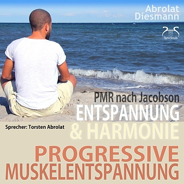 Progressive Muskelentspannung nach Jacobson – PMR, Torsten Abrolat, Franziska Diesmann