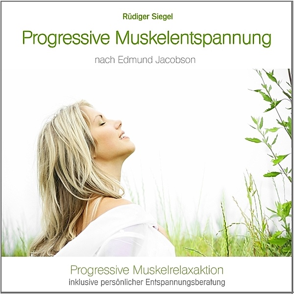 Progressive Muskelentspannung/Progressive Muskelrelaxaktion inkl. persönlicher Entspannungsberatung, Rüdiger Siegel