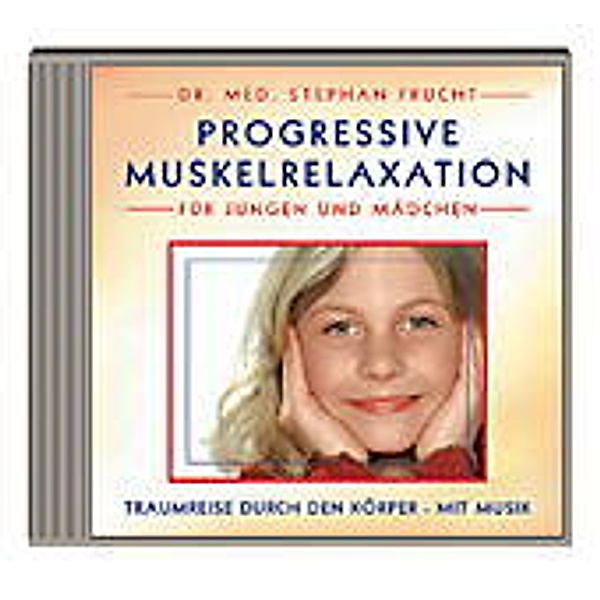 Progressive Muskelrelaxation für Jungen und Mädchen, 1 Audio-CD, Stephan Frucht