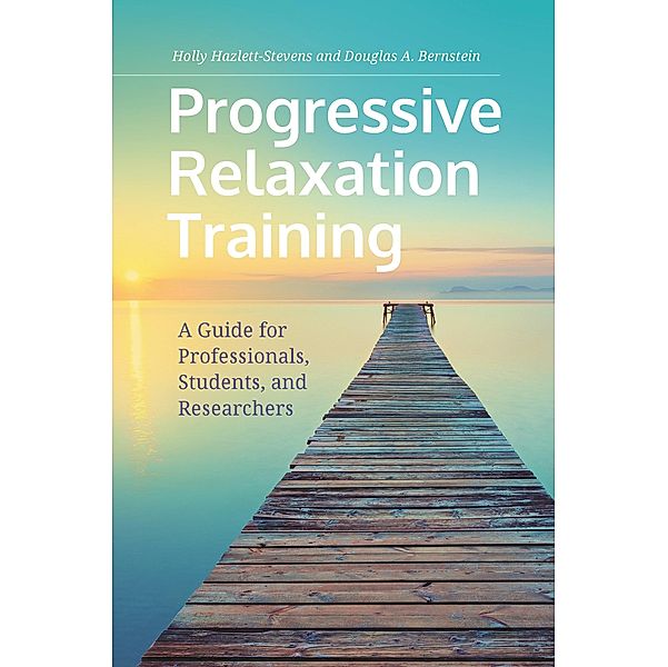 Progressive Relaxation Training, Holly Hazlett-Stevens, Douglas A. Bernstein