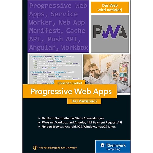 Progressive Web Apps / Rheinwerk Computing, Christian Liebel