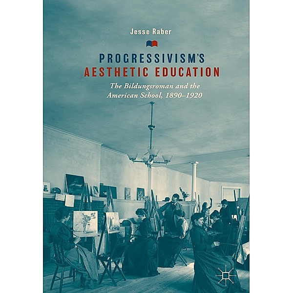 Progressivism's Aesthetic Education / Progress in Mathematics, Jesse Raber