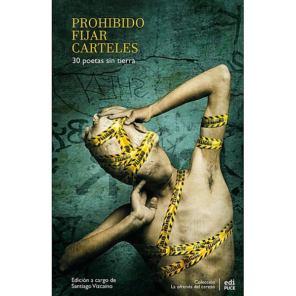 Prohibido fijar carteles. 30 poetas sin tierra, Eduardo Milán, Erika Martínez, Marcos Kramer, Yolanda Pantin, Gabriel Cortiñas, Laura Wittner, Juan Bonilla, Roy Sigüenza, Luis Chaves, Juan Domingo Aguilar, Ángelo Néstore, Mario Montalbetti, María Auxiliadora Balladares, Miriam Reyes, Sergio García Zamora, Antonio Luis Ginés, Kevin Cuadrado, Gabriela Vargas Aguirre, Berta García Faet, Jorge Posada, Félix Moyano, Luis Eduardo García, Juan José Rodinás, María Auxiliadora Álvarez, José Eugenio Sánchez, Pablo García Casado, Carlos Catena Cózar, Rosa Berbel, Natalia Litvinova, Robin Myers