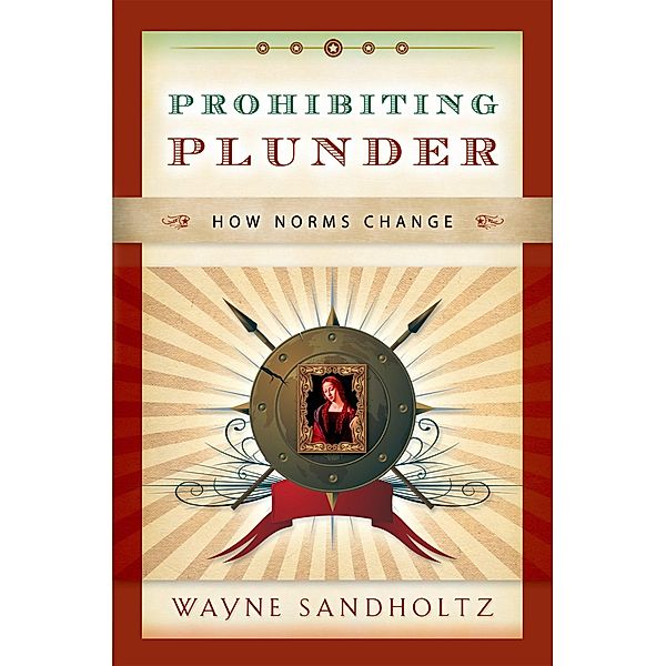 Prohibiting Plunder, Wayne Sandholtz