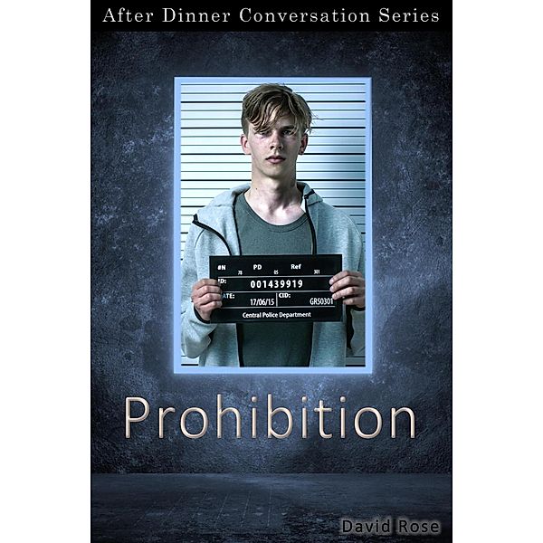 Prohibition (After Dinner Conversation, #30) / After Dinner Conversation, David Rose