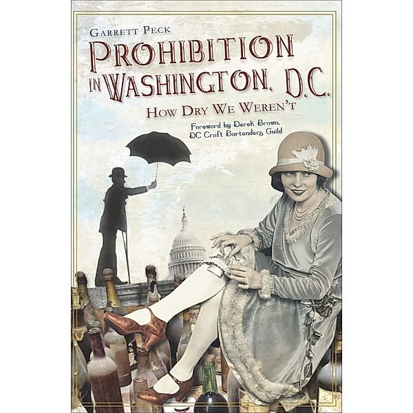 Prohibition in Washington, D.C., Garrett Peck