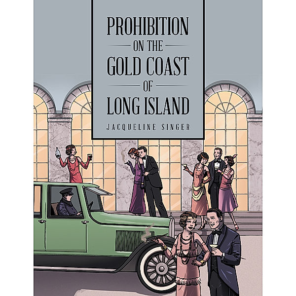 Prohibition on the Gold Coast of Long Island, Jacqueline Singer