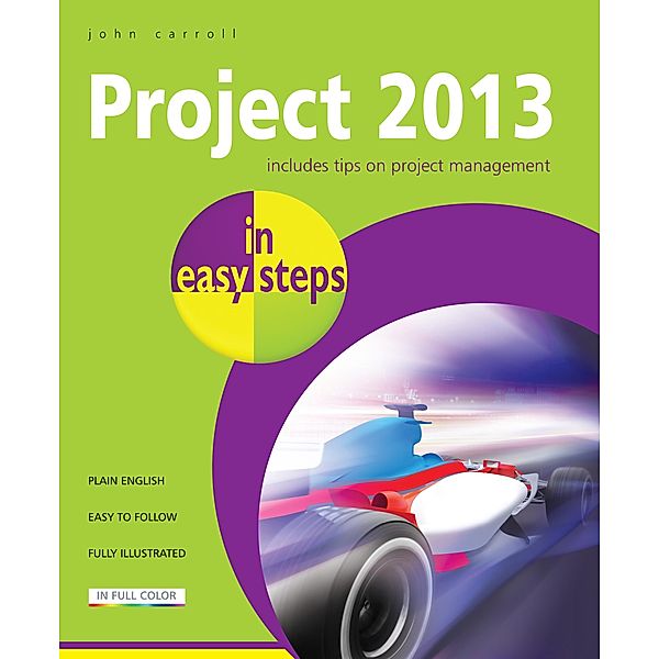 Project 2013 in easy steps / In Easy Steps, John Carroll