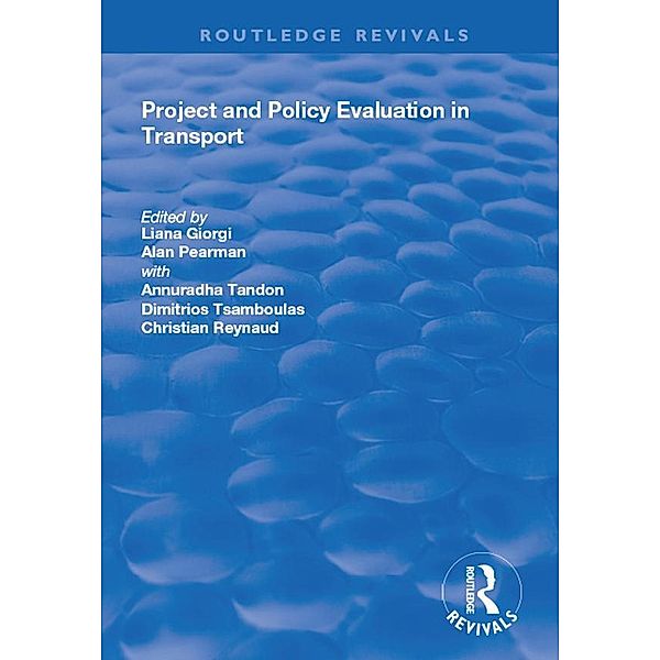 Project and Policy Evaluation in Transport, Liana Giorgi, Alan Pearman, Annuradha Tandon, Dimitrios Tsamboulas