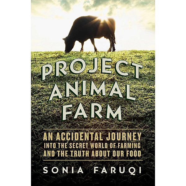 Project Animal Farm, Sonia Faruqi