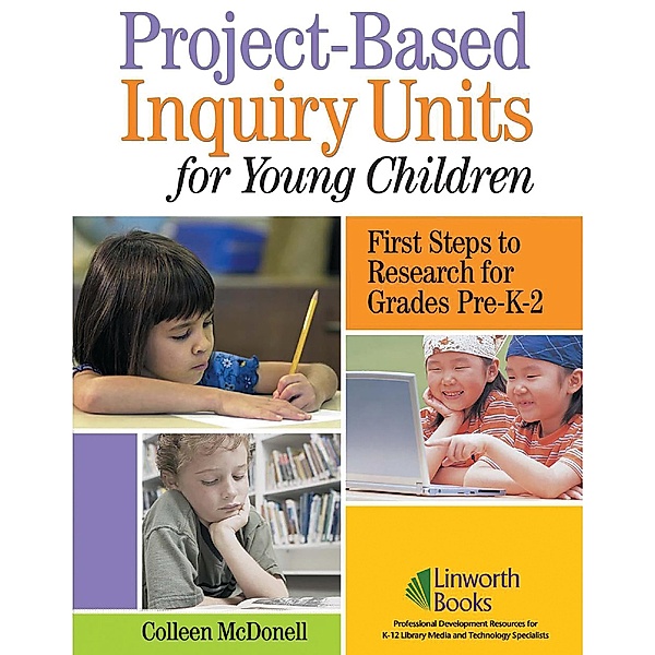 Project-Based Inquiry Units for Young Children, Colleen Macdonell
