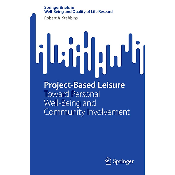 Project-Based Leisure, Robert A. Stebbins