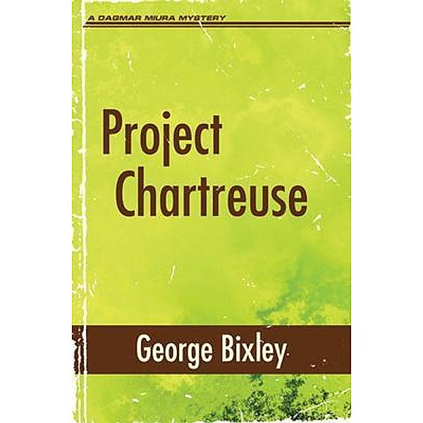 Project Chartreuse / The Slater Ibanez Books Bd.13, George Bixley