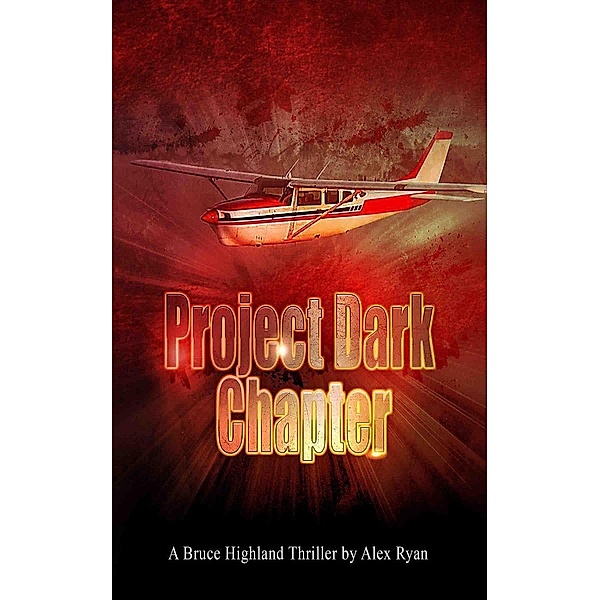 Project Dark Chapter (Bruce Highland, #8), Alex Ryan