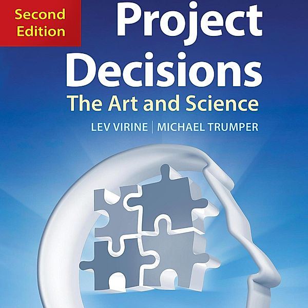 Project Decisions, 2nd Edition, Lev Virine, Michael Trumper