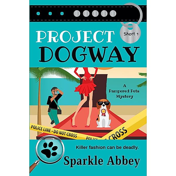 Project Dogway (Pampered Pets Mysteries) / Pampered Pets Mysteries, Sparkle Abbey