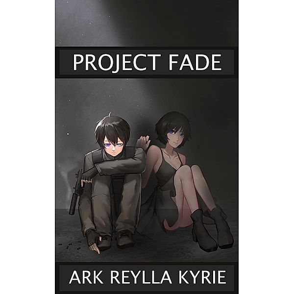 Project Fade / Project Fade, Ark Reylla Kyrie